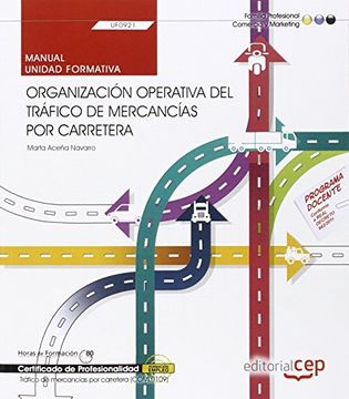 portada (Uf0921) Manual. Organizacion Operativa del Trafico de Mercancias por Carretera. Certificados de Profesionalidad.