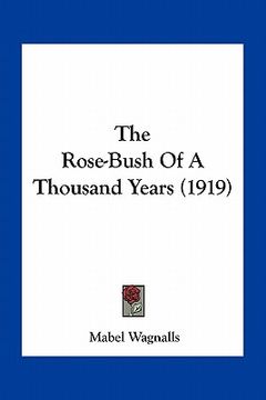 portada the rose-bush of a thousand years (1919) (en Inglés)