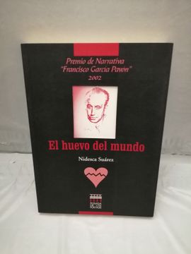 portada El Huevo del Mundo (Premio de Narrativa Francisco García Pavón, 2002) Primera Edición