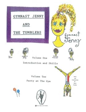 portada Gymnast Jenny And The Tumblers, Volume One, Introduction and Skills, Volume Two, Party at The Gym (en Inglés)