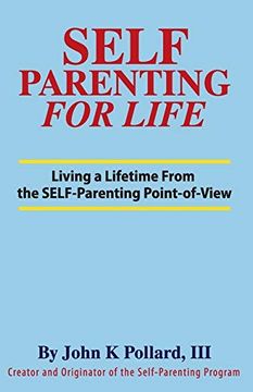 portada Self-Parenting for Life: Living a Lifetime From the Self-Parenting Point of View 