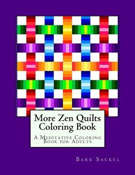 portada More Zen Quilts Coloring Book: A Meditative Coloring Book for Adults (en Inglés)