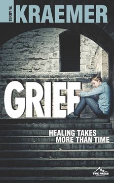 portada Grief: Healing Takes More Than Time (en Inglés)