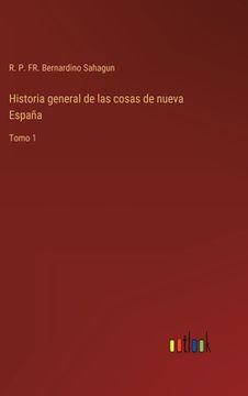 portada Historia general de las cosas de nueva España: Tomo 1