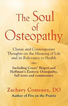portada the soul of osteopathy: the place of mind in early osteopathic life science - includes reprints of coues' biogen and hoffman's esoteric osteop (en Inglés)
