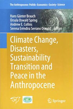 portada Climate Change, Disasters, Sustainability Transition and Peace in the Anthropocene (The Anthropocene: Politik—Economics—Society—Science) (en Inglés)