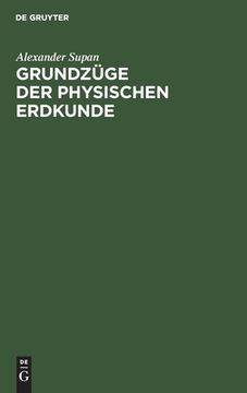 portada Grundzã Â¼Ge der Physischen Erdkunde (German Edition) [Hardcover ] (in German)