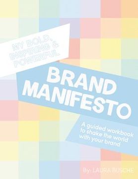 portada My Bold, Inspiring and Powerful Brand Manifesto (en Inglés)