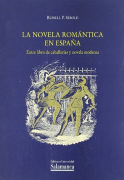 portada La Novela Romántica en España: Entre Libro de Caballerías y Novela Moderna (Estudios Filológicos) (in Spanish)