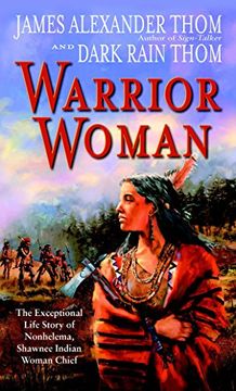 portada Warrior Woman: The Exceptional Life Story of Nonhelema, Shawnee Indian Woman Chief 