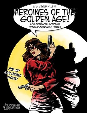 portada Heroines of the Golden Age!: A Coloring Collection of Public Domain Super-Women (in English)