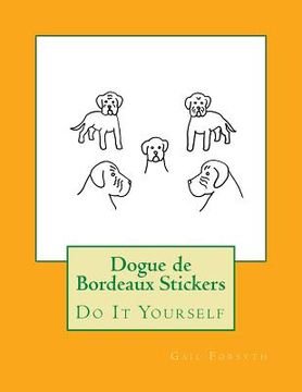 portada Dogue de Bordeaux Stickers: Do It Yourself (in English)