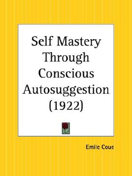 portada self mastery through conscious autosuggestion (en Inglés)