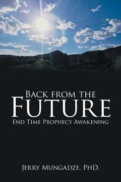 portada Back from the Future: End Time Prophecy Awakening (en Inglés)