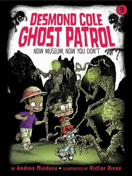 portada Now Museum, now you Don'T (9) (Desmond Cole Ghost Patrol) (en Inglés)