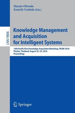 portada Knowledge Management and Acquisition for Intelligent Systems: 14th Pacific Rim Knowledge Acquisition Workshop, Pkaw 2016, Phuket, Thailand, August 22-