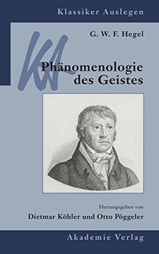 portada G. W. F. Hegel: Phänomenologie des Geistes (Klassiker Auslegen, Band 16): Phanomenologie des Geistes (en Alemán)