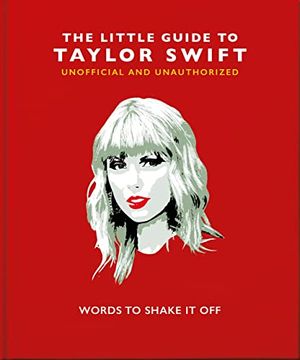 portada The Little Guide to Taylor Swift: Words to Shake it Off: 8 (The Little Book Of. ) (in English)