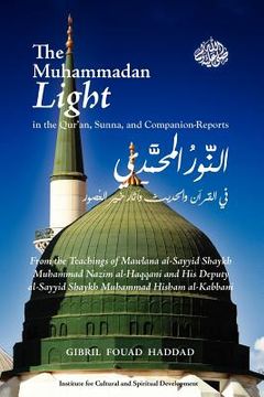 portada the muhammadan light in the qur'an, sunna, and companion reports (in English)