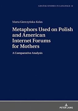 portada Metaphors Used on Polish and American Internet Forums for Mothers: A Comparative Analysis (Gdansk Studies in Language) (en Inglés)
