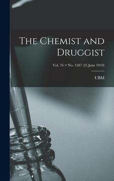 portada The Chemist and Druggist [electronic Resource]; Vol. 76 = no. 1587 (25 June 1910) (en Inglés)