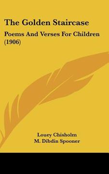 portada the golden staircase: poems and verses for children (1906) (en Inglés)