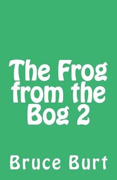 portada The Frog from the Bog 2 (en Inglés)