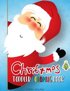 portada Christmas Coloring Book for Toddler: First Coloring Books for Toddler, Preschool, Kindergarten, Age 1-3 and Ages 1-4 (en Inglés)