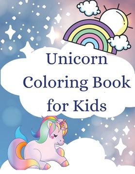 portada Unicorn Coloring Book for Kids: Cute Coloring Book with Adorable Unicorns for Children (for ages 4-8) (in English)