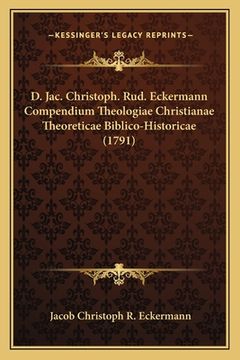portada D. Jac. Christoph. Rud. Eckermann Compendium Theologiae Christianae Theoreticae Biblico-Historicae (1791) (in Latin)