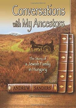 portada Conversations With my Ancestors: The Story of a Jewish Family in Hungary (en Inglés)