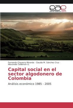 portada Capital social en el sector algodonero de Colombia: Análisis económico 1985 - 2005 (Spanish Edition)