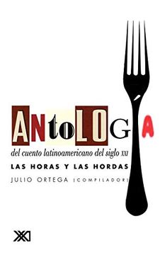 portada Antología del Cuento Latinoamericano del Siglo Xxi: Las Horas y las Horas (la Creación Literaria) (in Spanish)