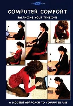 portada Computer Comfort: Balancing your tensions - A modern approach to computer use (en Inglés)