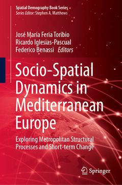 portada Socio-Spatial Dynamics in Mediterranean Europe: Exploring Metropolitan Structural Processes and Short-Term Change (en Inglés)