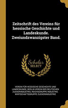 portada Zeitschrift Des Vereins Für Hessische Geschichte Und Landeskunde. Zweiundzwanzigster Band. (en Alemán)