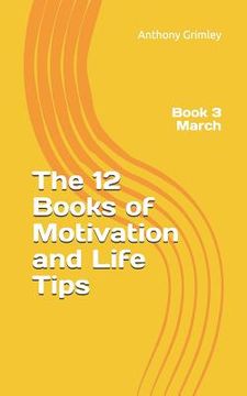 portada The 12 Books of Motivation and Life Tips: Book 3 March (in English)