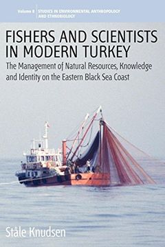 portada Fishers and Scientists in Modern Turkey: The Management of Natural Resources, Knowledge and Identity on the Eastern Black sea Coast (en Inglés)