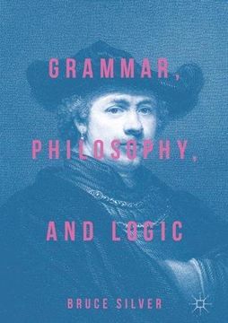 portada Grammar, Philosophy, and Logic