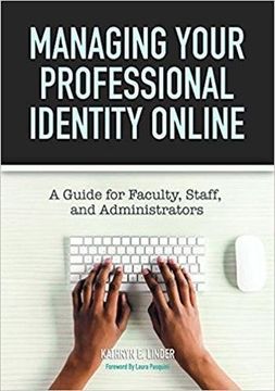 portada Managing Your Professional Identity Online: A Guide for Faculty, Staff, and Administrators (in English)