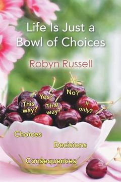 portada Life Is Just a Bowl of Choices (en Inglés)