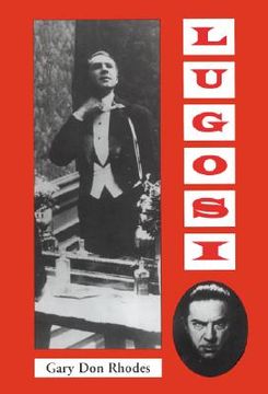 portada lugosi: his life in films, on stage, and in the hearts of horror lovers