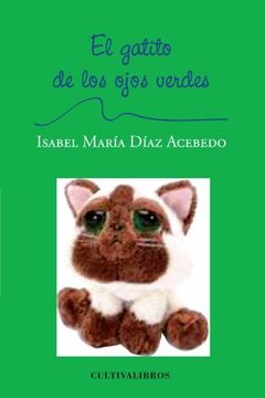 portada El Gatito De Los Ojos Verdes (spanish Edition)