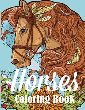 portada Horses Coloring Book: An Adult Coloring Book for Horse Lovers (en Inglés)