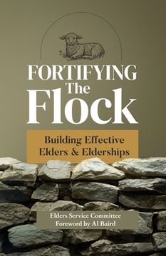 portada Fortifying the Flock: Building Effective Elders and Elderships (en Inglés)