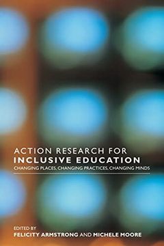 portada Action Research for Inclusive Education: Changing Places, Changing Practices, Changing Minds (en Inglés)