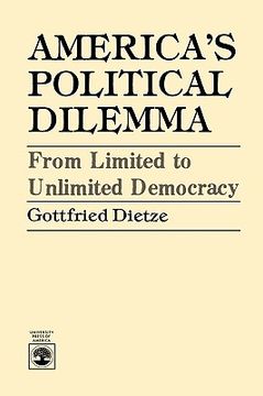 portada america's political dilemma: from limited to unlimited democracy (in English)