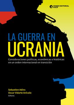 portada LA GUERRA EN UCRANIA. CONSIDERACIONES POLÍTICAS, ECONÓMICAS E HISTÓRICAS EN UN ORDEN INTERNACIONAL EN TRANSICIÓN