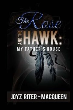 portada The Rose and The Hawk: My Father's House (en Inglés)