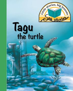portada Tagu the Turtle: Little Stories, big Lessons (Sea Stories) (en Inglés)